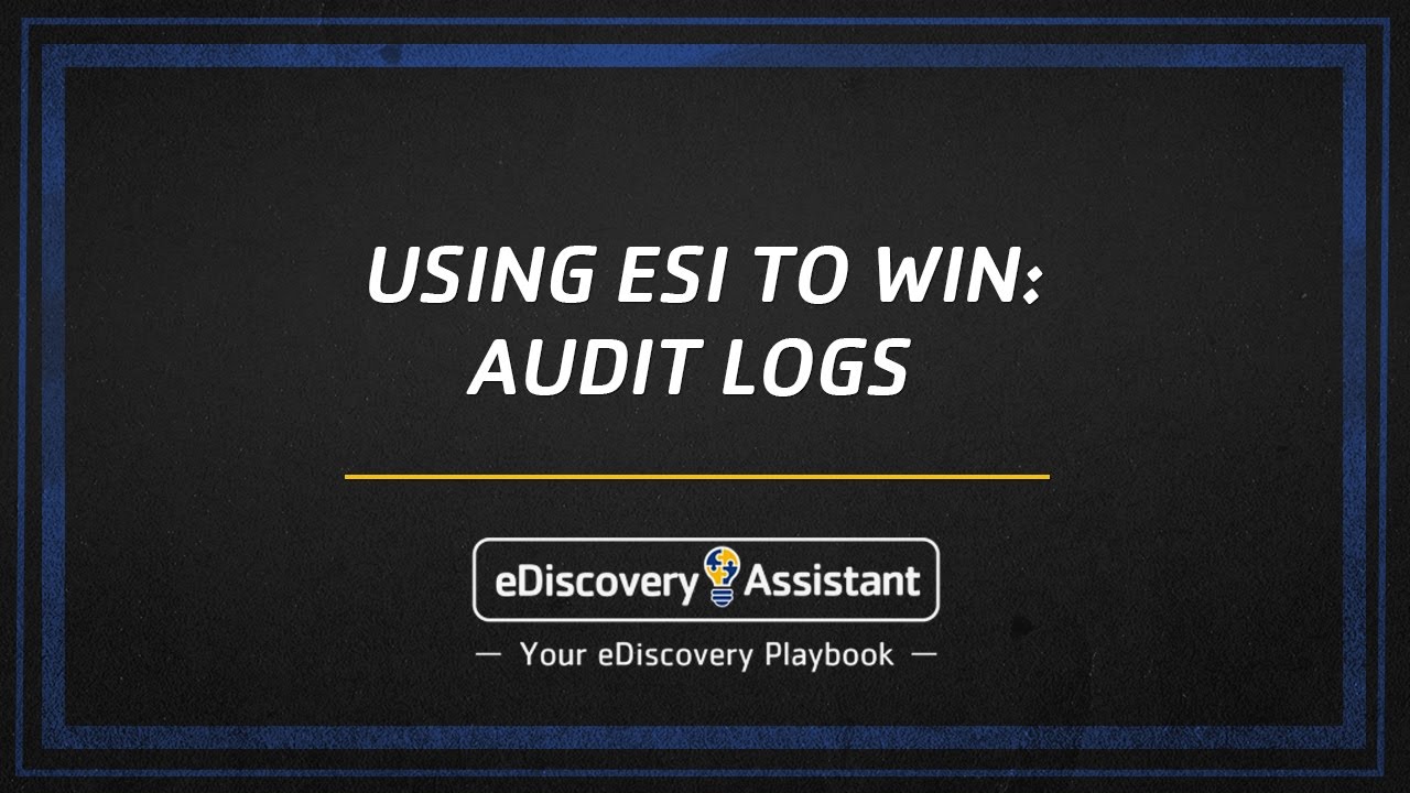 Using ESI to Win Audit Logs YouTube