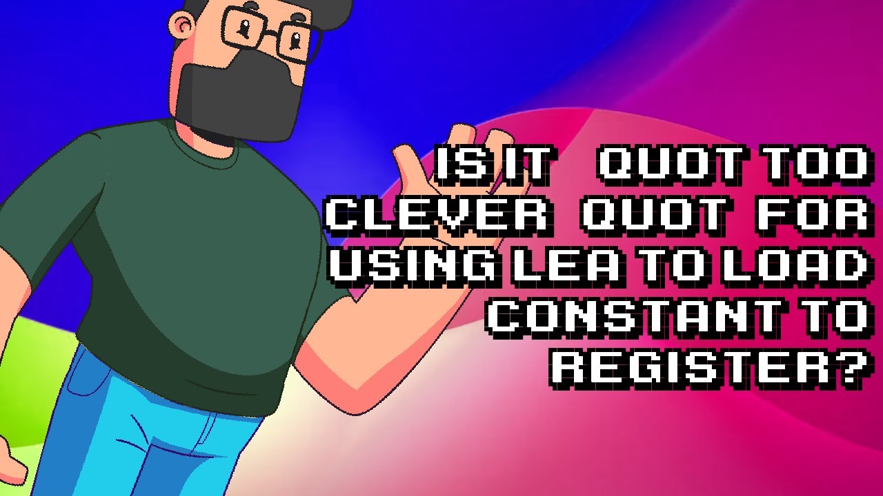 Is Using LEA too Clever for Loading Constants? Find Out Now! YouTube