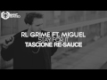 RL Grime - Stay For It (feat. Miguel) [Tascione Re-Sauce]