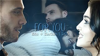 Eda + Serkan | For You [1×35]