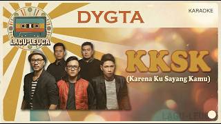 Dygta - KKSK (Karena Ku Sayang Kamu) - Karaoke