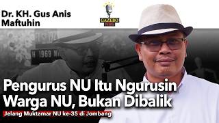 Pesan Gus Anis jelang muktamar. Pengurus NU ngurusi warga NU, bukan terbalik | GusAnis | GazeboNHS |