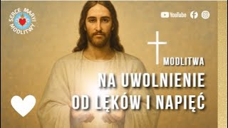 Modlitwa O Uwolnienie Od Lęków I Napięć Duchowe Wsparcie Błogosławieństwo