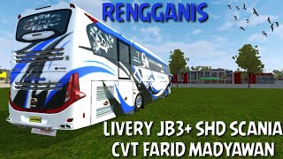 LIVERY HARYANTO RENGGANIS | MOD JB3+ SHD SCANIA CVT FARID MADYAWAN