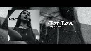 X I X X - For Love. Casey Neistatxixx