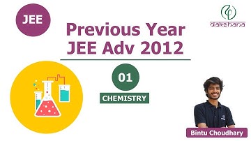 JEE | Chemistry | JEE ADV 2012 Paper 01 | Bintu Choudhary