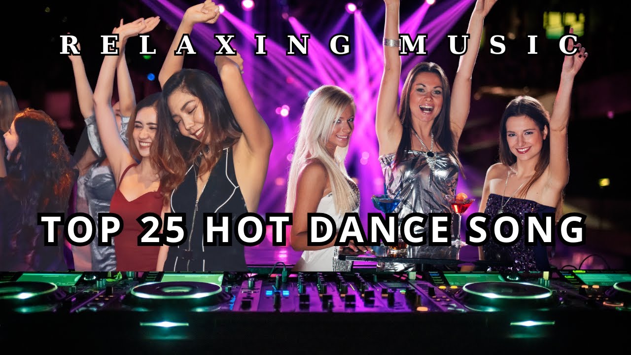 Top 25 Hot Trending And Most Popular Dance Songs Extremely Powerful top-25-hot-trending-and-most-popular-dance-songs-extremely-powerful