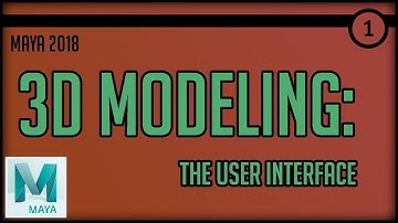 Maya 2018 Modeling Tutorial: The User Interface