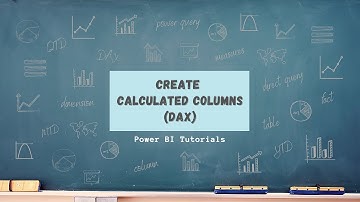 Power BI Tutorial Series for Beginners Part 20:  Calculated columns(Dax)