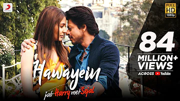 Hawayein – Jab Harry Met Sejal | Anushka Sharma |Shah Rukh Khan| Pritam | Imtiaz Ali| Arijit Singh