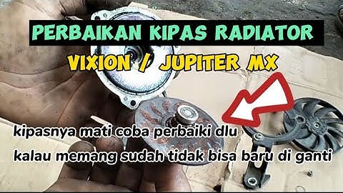 PERBAIKAN KIPAS RADIATOR VIXION ATAU JUPITER MX
