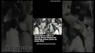 Surveillance video shows moments around deadly Broad Ripple bar shooting