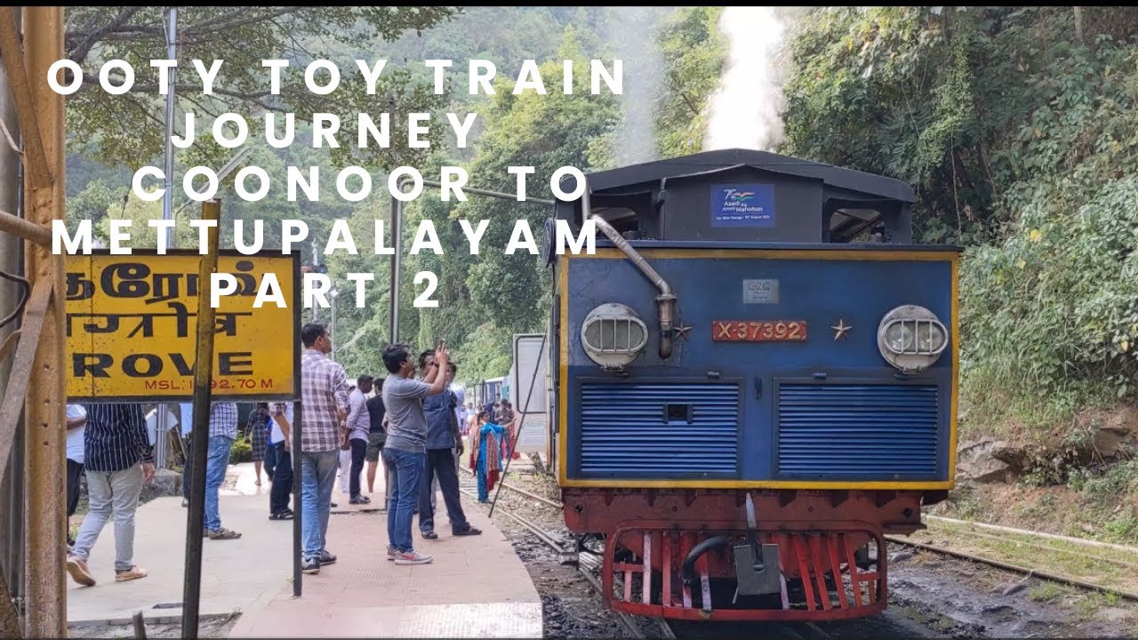 Ooty Mountain Train Journey Coonoor to Mettupalayam Part 2 😎😍