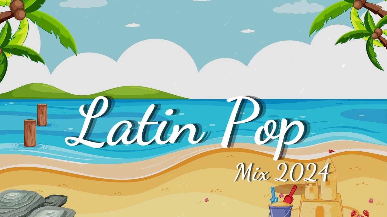 Latin Pop Mix 2024 Best Spanish Summer Songs 2024 Top Spanish Songs