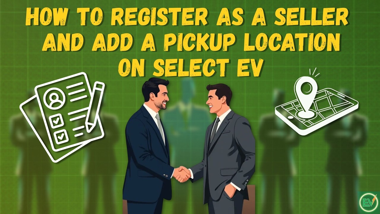 How to Register as a Seller 🛒 & Add Pickup Location 📍 on Select EV ⚡ | Step-by-Step Guide