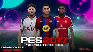 Download lagu PES 2017 NEW T99 PATCH OPTION FILE SEASON 2027