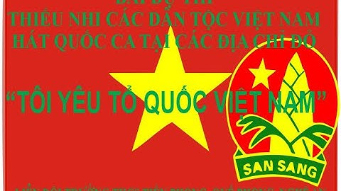 Bài dự thi hát Quốc ca tại các địa chỉ đỏ