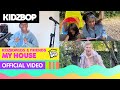 KIDZ BOP Kids & Friends – My House (Official At Home Music Video)