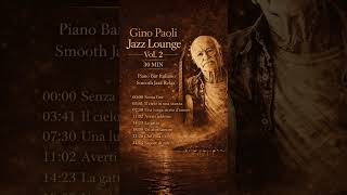 30 Minuti con Gino Paoli 🎶   Jazz Lounge Piano Bar Italiano Relax Senza Interruzioni