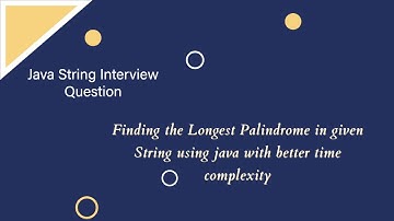 Finding the longest palindrome in given string using java with better time complexity