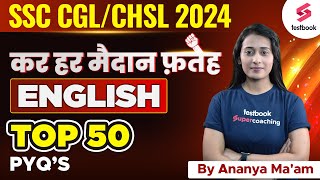 SSC CGL/CHSL English 2024 | English Top 50 PYQs Mock Test | By Ananya Ma'am