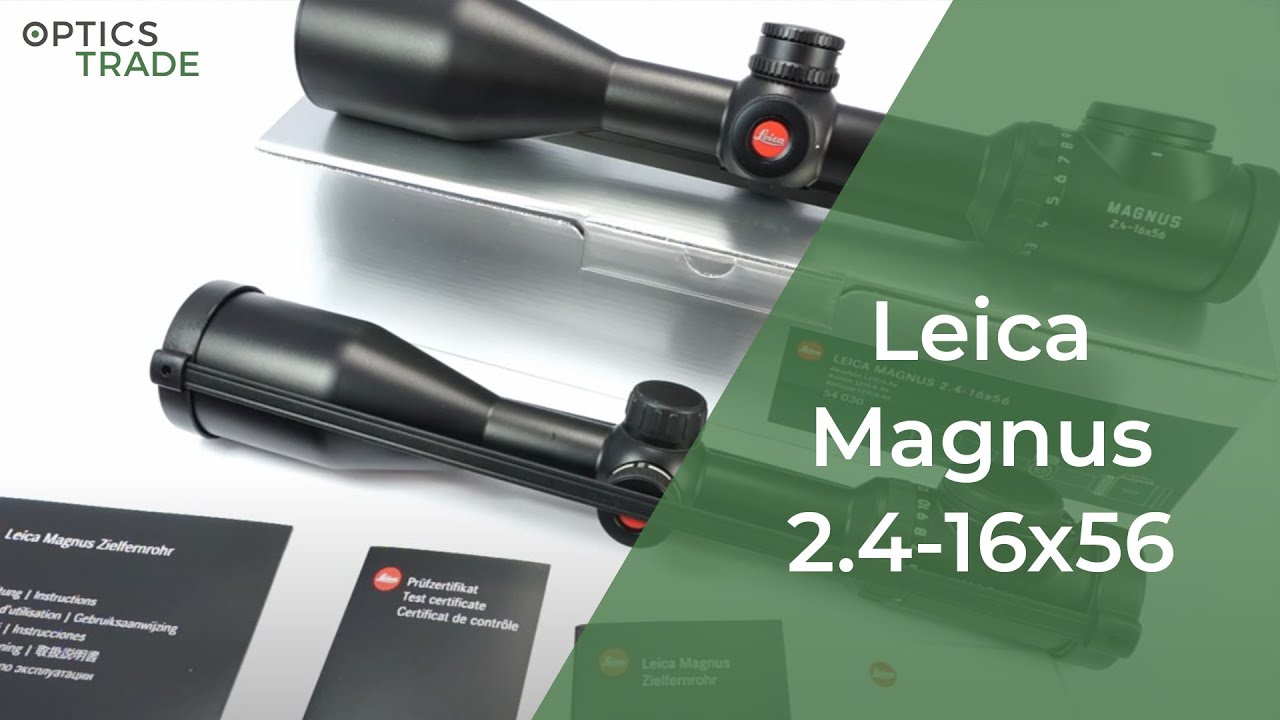 Leica Magnus 2.416x56 Rifle Scope Review YouTube