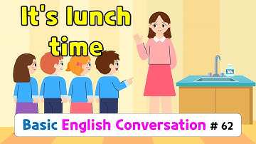 Ch.62 It’s lunchtime | Basic English Conversation Practice for Kids