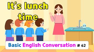 Ch.62 It’s lunchtime | Базовая практика разговорного английского для детей