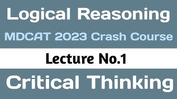 Critical Thinking | Concept + Tricks + MCQS | MDCAT Logical Reasoning Crash Course