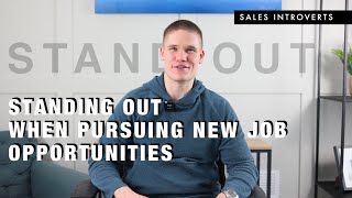 How to STAND OUT in Your New Job Search