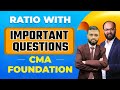 Ratio Arithmetic CMA Foundation | Ratio Most Important Questions | Ratio- Types & Properties | CMA