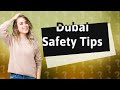 Is Travelling to Dubai safe?