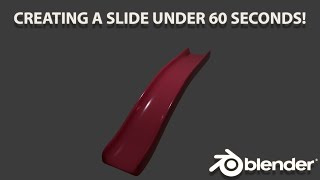 Create a slide in Blender in 60 seconds