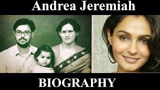 Andrea Jeremiah Lifestyle, , Salary,House,Cars, Awards, Education, Biography And Family