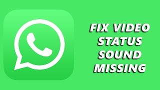 Video Status WhatsApp Tidak Memutar Suara- PERBAIKI