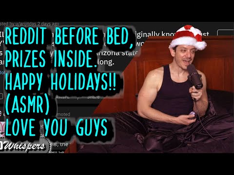 Reddit Before Bed, Prizes Inside 🙂 Happy Holidays Peeps, Love you (ASMR)