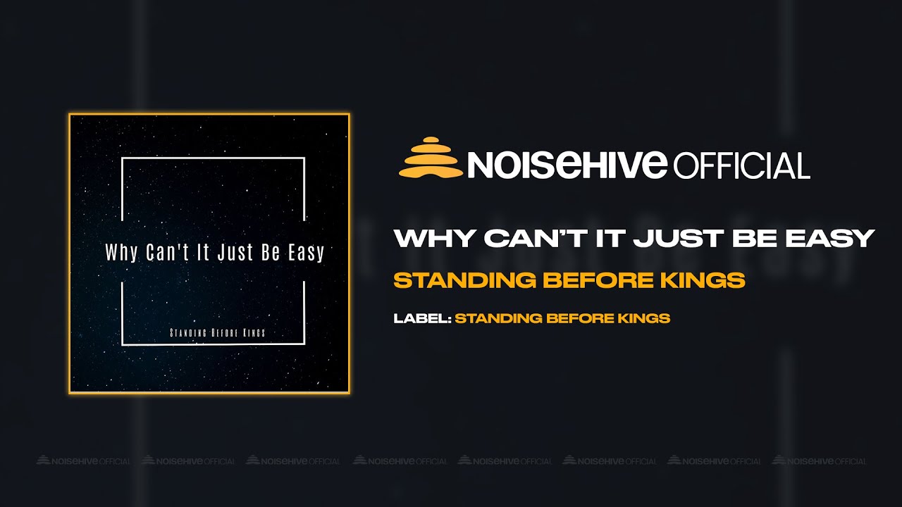 STANDING BEFORE KINGS - Why Can't It Just be Easy? (Official Noisehive Video)
