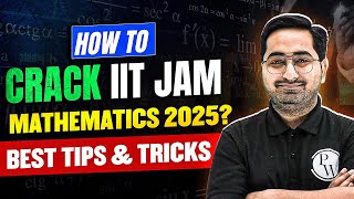 IIT JAM Mathematics 2025: Expert Tips and Tricks to Crack IIT JAM 2025 in Maths 🔥