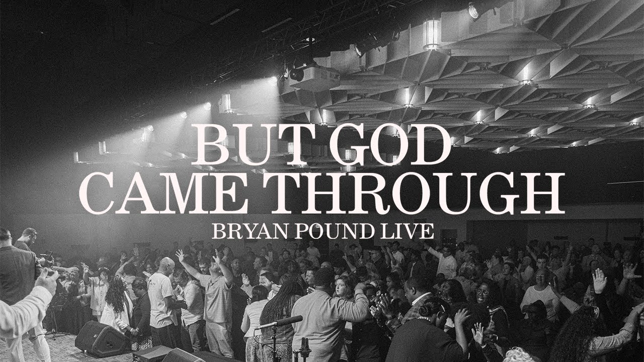 Bryan Pound - BUT GOD CAME THROUGH  (feat. Samone Doyley) (LIVE)