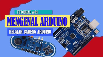 MENGENAL ARDUINO | TUTORIAL ARDUINO 01