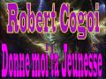 Robert Cogoi - Donne moi ta jeunesse
