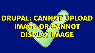 Drupal: Cannot Upload Image or Cannot Display Image (2 Solutions!!)