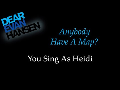 Dear Evan Hansen Anybody Have A Map Karaoke Sing With Me You Heidi