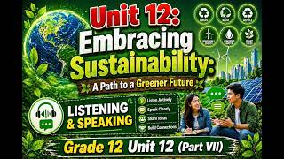 G12 Unit 12 Embracing Sustainability: A path to a greener future (Part VII)