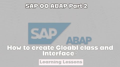 SAP ABAP Class 37 || OOABAP Part 2 || Global class & Interface creation
