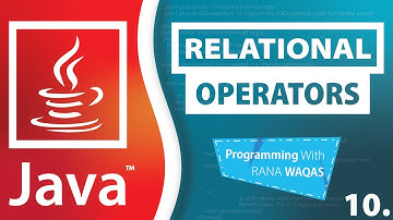 #10 JAVA | Relational Operators  | Part 3 Operators | Programming with Rana Waqas