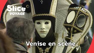 Comment Venise a fait du Carnaval un symbole I SLICE VOYAGE