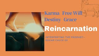 Reincarnation｜ Karma｜ Free Will｜Destiny｜Interpreting the Prophet—Edgar Cayce 02 #lightofwisdomchurch