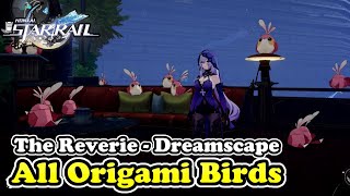 Honkai Star Rail The Reverie Dreamscape All Origami Bird Locations (Origami Bird)