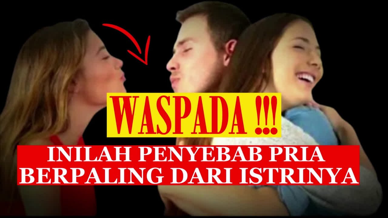 10 ALASAN PRIA SELINGKUH MENURUT PSIKOLOGI (Wanita HARUS Tau !!)